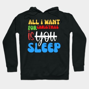 all i want is sleep in christmas Hoodie